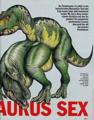 Tyrannosaurus Sex 3
article by Robert Bakker
Keywords: dinosaur;theropod;tyrannosaurus_sex;trex;male;female;feral;M/F;from_behind;article;pm_magazin;magazine;robert_bakker
