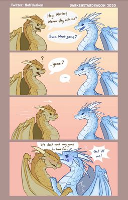 What Games Do We Play Tonight? (Wings_of_Fire)
art by darkenstardragon
Keywords: comic;wings_of_fire;sandwing;icewing;qibli;winter;male;feral;M/M;suggestive;humor;darkenstardragon