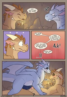 Cold Embrace, page 7 (Wings_of_Fire)
art by scafen
Keywords: comic;wings_of_fire;icewing;sandwing;winter;qibli;dragon;male;feral;M/M;penis;suggestive;humor;scafen