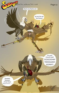 Sawyer and the Vulture Love Nest 12
art by haliaeetus or moisteaglevent
Keywords: comic;eagle;vulture;male;feral;M/M;cloaca;bondage;from_behind;spooge;haliaeetus;MoistEagleVent